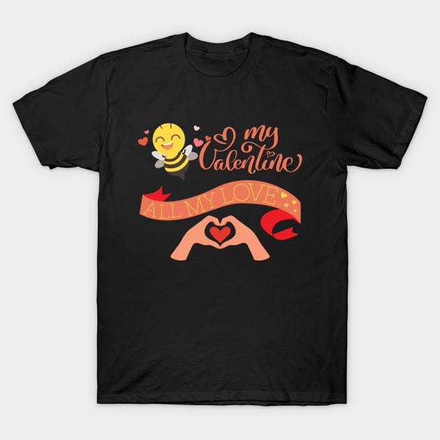 Bee My Valentine T-Shirt by ahlama87